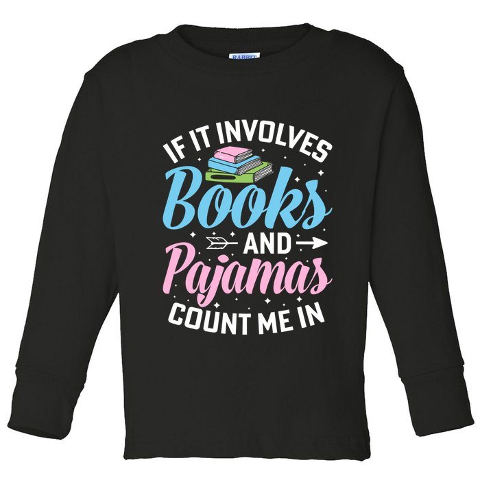 Reading Bedtime If It Involves Books And Pajamas Count Me In Toddler Long Sleeve Shirt