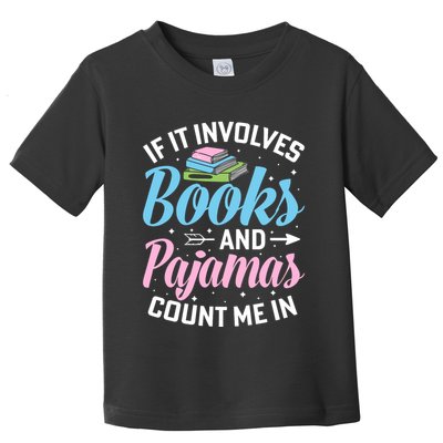 Reading Bedtime If It Involves Books And Pajamas Count Me In Toddler T-Shirt
