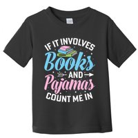 Reading Bedtime If It Involves Books And Pajamas Count Me In Toddler T-Shirt