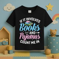 Reading Bedtime If It Involves Books And Pajamas Count Me In Toddler T-Shirt
