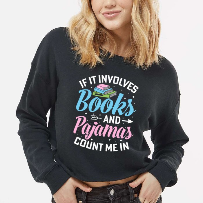 Reading Bedtime If It Involves Books And Pajamas Count Me In Cropped Pullover Crew