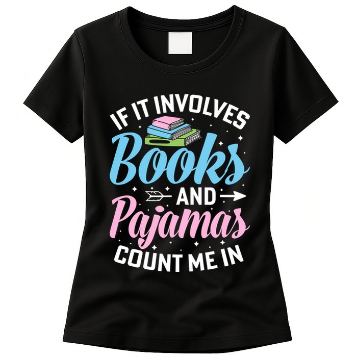 Reading Bedtime If It Involves Books And Pajamas Count Me In Womens T-Shirt