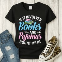 Reading Bedtime If It Involves Books And Pajamas Count Me In Womens T-Shirt