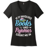 Reading Bedtime If It Involves Books And Pajamas Count Me In Women's V-Neck T-Shirt