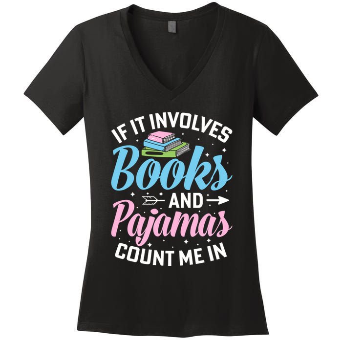 Reading Bedtime If It Involves Books And Pajamas Count Me In Women's V-Neck T-Shirt