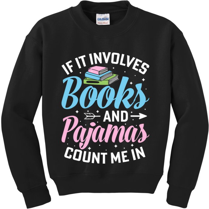 Reading Bedtime If It Involves Books And Pajamas Count Me In Kids Sweatshirt