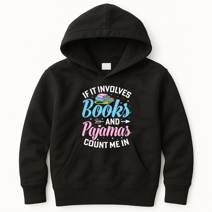 Reading Bedtime If It Involves Books And Pajamas Count Me In Kids Hoodie