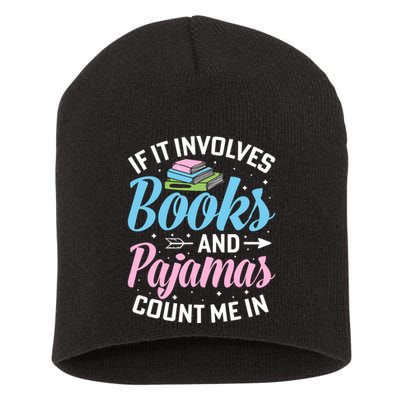 Reading Bedtime If It Involves Books And Pajamas Count Me In Short Acrylic Beanie