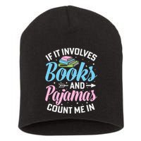 Reading Bedtime If It Involves Books And Pajamas Count Me In Short Acrylic Beanie
