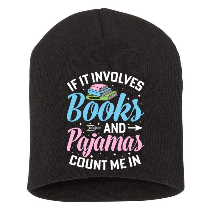 Reading Bedtime If It Involves Books And Pajamas Count Me In Short Acrylic Beanie
