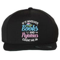 Reading Bedtime If It Involves Books And Pajamas Count Me In Wool Snapback Cap