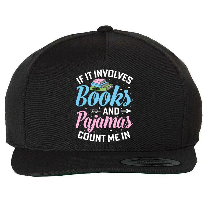 Reading Bedtime If It Involves Books And Pajamas Count Me In Wool Snapback Cap