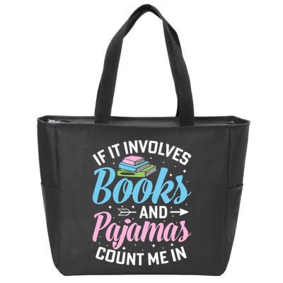 Reading Bedtime If It Involves Books And Pajamas Count Me In Zip Tote Bag