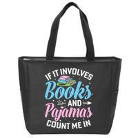 Reading Bedtime If It Involves Books And Pajamas Count Me In Zip Tote Bag