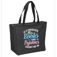 Reading Bedtime If It Involves Books And Pajamas Count Me In Zip Tote Bag