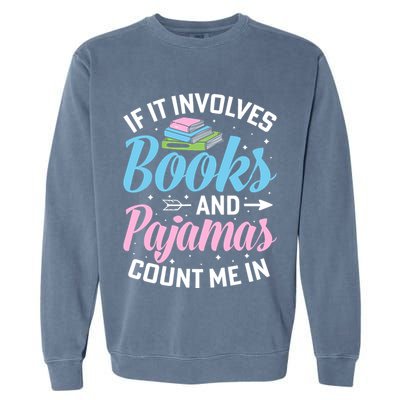 Reading Bedtime If It Involves Books And Pajamas Count Me In Garment-Dyed Sweatshirt