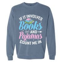 Reading Bedtime If It Involves Books And Pajamas Count Me In Garment-Dyed Sweatshirt