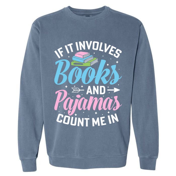 Reading Bedtime If It Involves Books And Pajamas Count Me In Garment-Dyed Sweatshirt