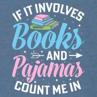 Reading Bedtime If It Involves Books And Pajamas Count Me In Garment-Dyed Sweatshirt