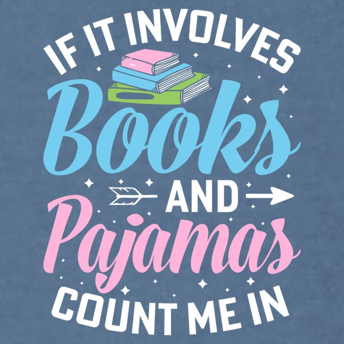 Reading Bedtime If It Involves Books And Pajamas Count Me In Garment-Dyed Sweatshirt