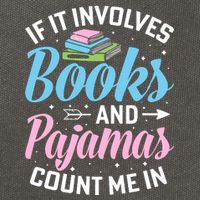Reading Bedtime If It Involves Books And Pajamas Count Me In Cotton Canvas Backpack