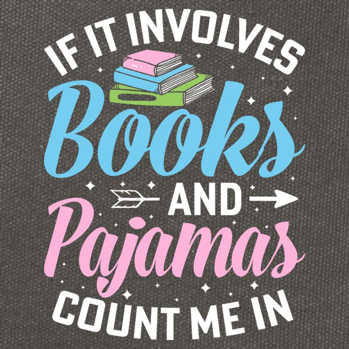 Reading Bedtime If It Involves Books And Pajamas Count Me In Cotton Canvas Backpack