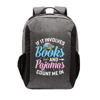 Reading Bedtime If It Involves Books And Pajamas Count Me In Vector Backpack