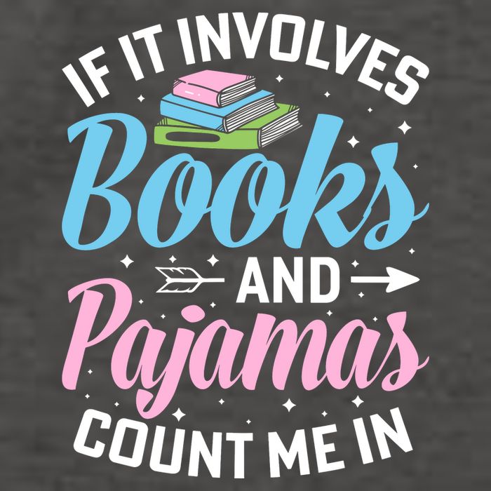Reading Bedtime If It Involves Books And Pajamas Count Me In Vector Backpack