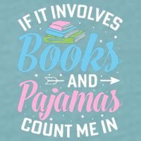 Reading Bedtime If It Involves Books And Pajamas Count Me In Sueded Cloud Jersey T-Shirt