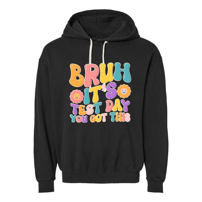 Retro Bruh Its Test Day You Got This Garment-Dyed Fleece Hoodie