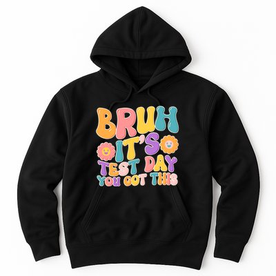Retro Bruh Its Test Day You Got This Hoodie