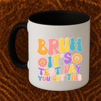 Retro Bruh Its Test Day You Got This Mug