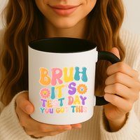 Retro Bruh Its Test Day You Got This Mug