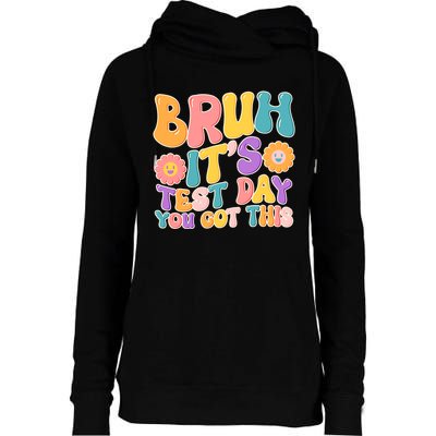 Retro Bruh Its Test Day You Got This Womens Funnel Neck Pullover Hood