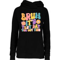 Retro Bruh Its Test Day You Got This Womens Funnel Neck Pullover Hood