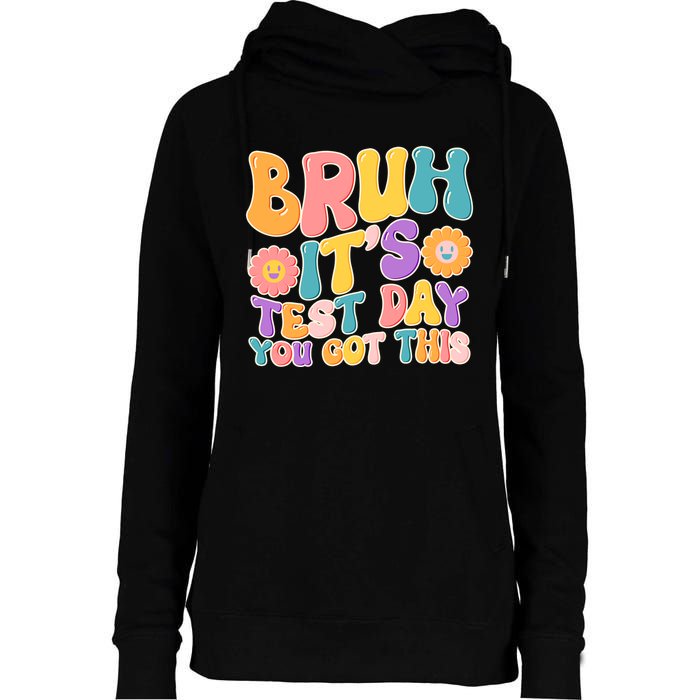 Retro Bruh Its Test Day You Got This Womens Funnel Neck Pullover Hood