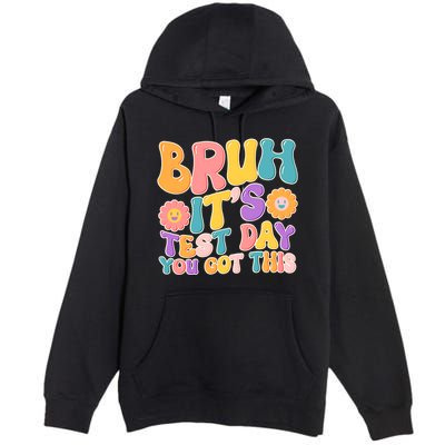 Retro Bruh Its Test Day You Got This Premium Pullover Hoodie