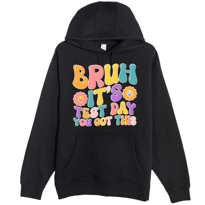 Retro Bruh Its Test Day You Got This Premium Pullover Hoodie