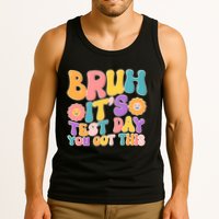 Retro Bruh Its Test Day You Got This Tank Top