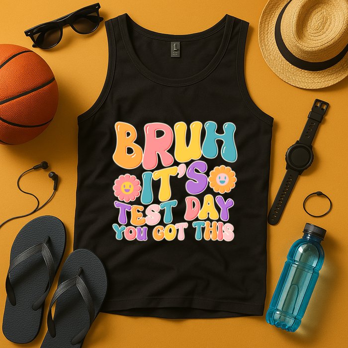 Retro Bruh Its Test Day You Got This Tank Top