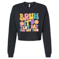 Retro Bruh Its Test Day You Got This Cropped Pullover Crew