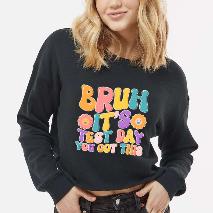 Retro Bruh Its Test Day You Got This Cropped Pullover Crew