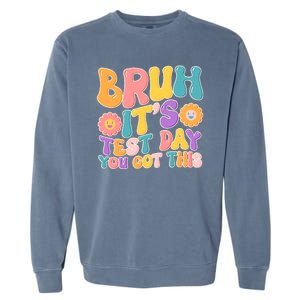 Retro Bruh Its Test Day You Got This Garment-Dyed Sweatshirt