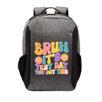Retro Bruh Its Test Day You Got This Vector Backpack