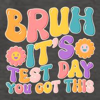 Retro Bruh Its Test Day You Got This Vector Backpack