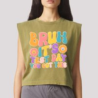 Retro Bruh Its Test Day You Got This Garment-Dyed Women's Muscle Tee