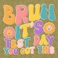 Retro Bruh Its Test Day You Got This Garment-Dyed Women's Muscle Tee