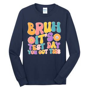 Retro Bruh Its Test Day You Got This Tall Long Sleeve T-Shirt