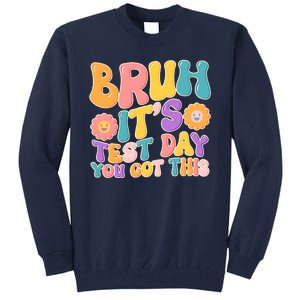 Retro Bruh Its Test Day You Got This Tall Sweatshirt