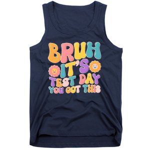 Retro Bruh Its Test Day You Got This Tank Top